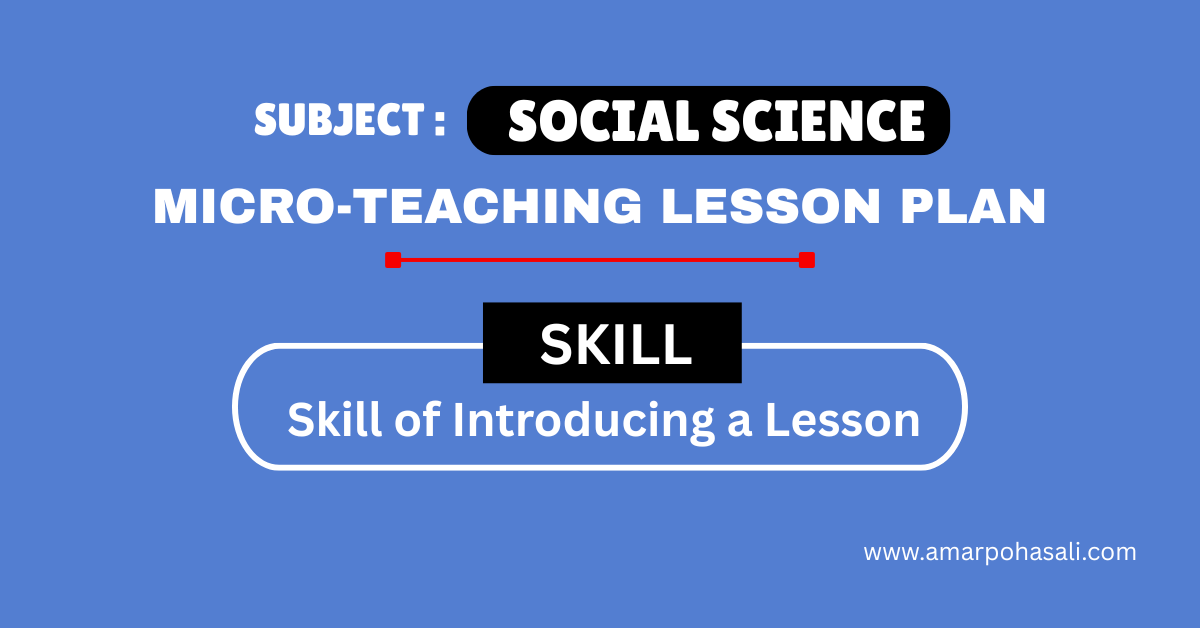 Model Micro Teaching Lesson Plan on Skill of Introducing a Lesson Plan in Social Science